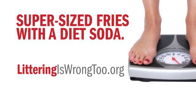 Super-size Fries with a diet soda. Littering is wrong too.